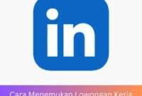 Cara Menemukan Lowongan Kerja Impian di LinkedIn